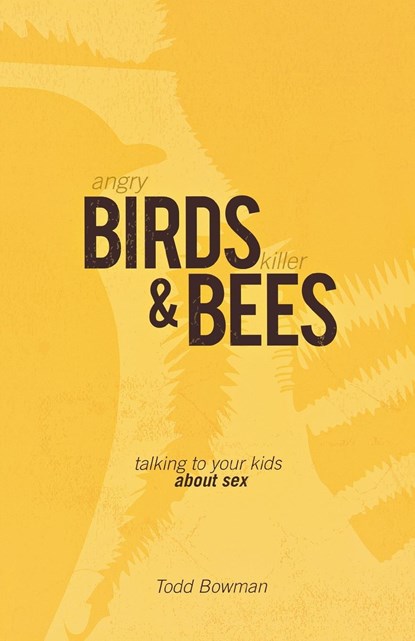 Angry Birds & Killer Bees, Todd Bowman - Paperback - 9780834130944