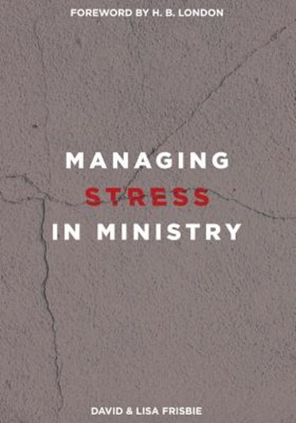 Managing Stress in Ministry, David Frisbie - Paperback - 9780834132207