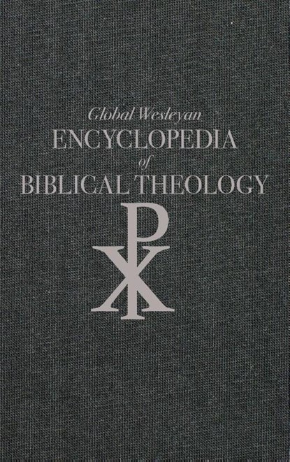 Global Wesleyan Encyclopedia of Biblical Theology, Branson Robert Branson - Gebonden - 9780834138230