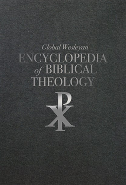 Global Wesleyan Encyclopedia of Biblical Theology, Branson Robert Branson - Gebonden - 9780834138230