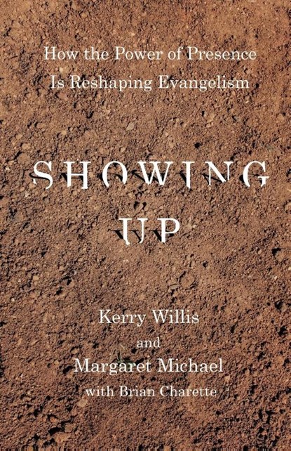 Showing Up, Kerry W Willis ; Margaret Michael ; Brian Charette - Paperback - 9780834138346