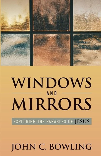Windows and Mirrors, JOHN C. BOWLING,  Bowling - Paperback - 9780834138902