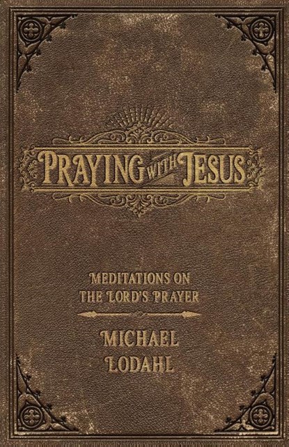 Praying With Jesus, Lodahl Michael Lodahl - Paperback - 9780834139206