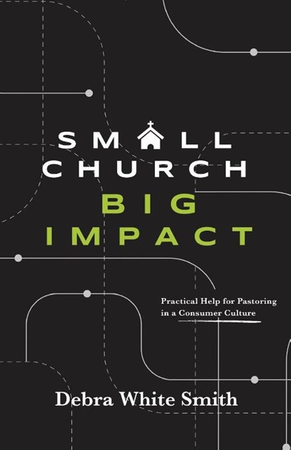Small Church, Big Impact, Debra White Smith - Paperback - 9780834143708