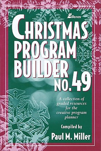 Christmas Program Builder No. 49: Collection of Graded Resources for the Creative Program Planner, Paul M. Miller - Paperback - 9780834195318
