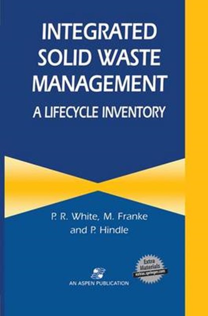Integrated Solid Waste Management: A Lifecycle Inventory, WHITE,  P. R. - Gebonden - 9780834213111