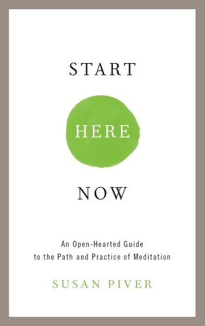 Start Here Now, Susan Piver - Ebook - 9780834803077