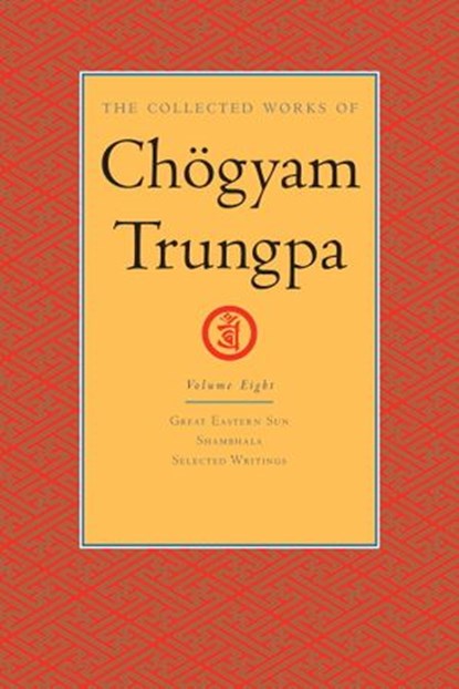 The Collected Works of Chögyam Trungpa: Volume 8, Chogyam Trungpa - Ebook - 9780834821576