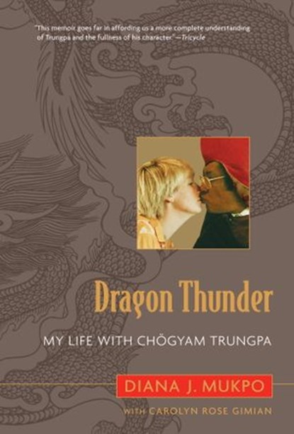 Dragon Thunder, Diana J. Mukpo ; Carolyn Rose Gimian - Ebook - 9780834821613