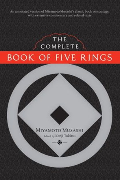 The Complete Book of Five Rings, Miyamoto Musashi - Ebook - 9780834821996