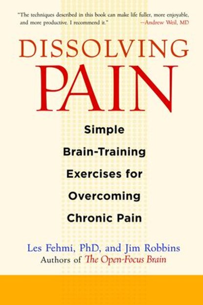 Dissolving Pain, Les Fehmi ; Jim Robbins - Ebook - 9780834822092