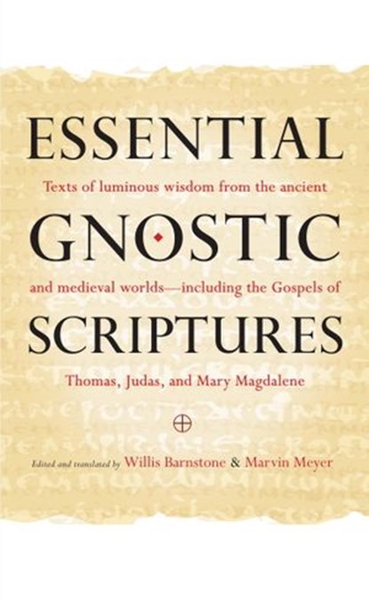 Essential Gnostic Scriptures, Willis Barnstone ; Marvin Meyer - Ebook - 9780834822153