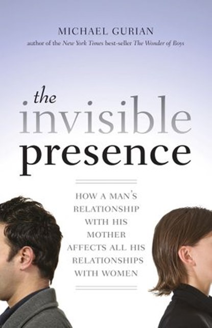 The Invisible Presence, Michael Gurian - Ebook - 9780834822467