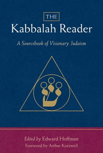 The Kabbalah Reader, Edward Hoffman - Ebook - 9780834822474