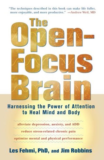 The Open-Focus Brain, Les Fehmi ; Jim Robbins - Ebook - 9780834822719