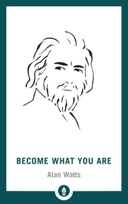 Become What You Are, Alan W. Watts - Ebook - 9780834823365