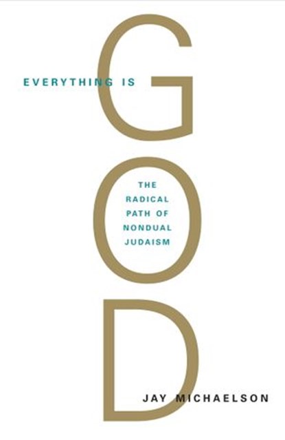 Everything Is God, Jay Michaelson - Ebook - 9780834824003