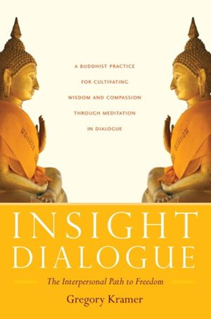 Insight Dialogue, Gregory Kramer - Ebook - 9780834824447
