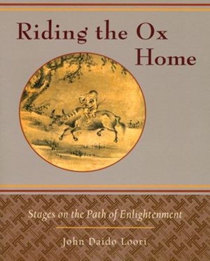 Riding the Ox Home, John Daido Loori - Ebook - 9780834825147