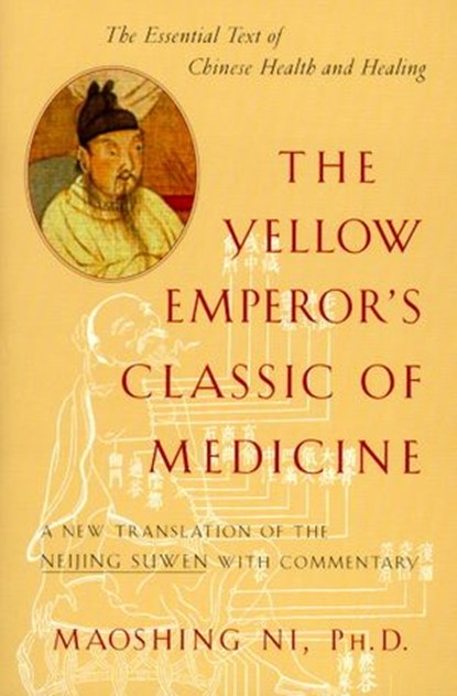 The Yellow Emperor's Classic of Medicine, Maoshing Ni - Ebook - 9780834825765
