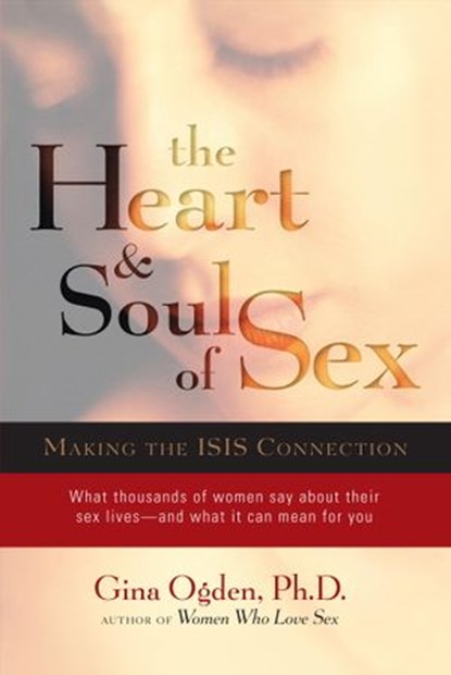 The Heart and Soul of Sex, Gina Ogden - Ebook - 9780834826267