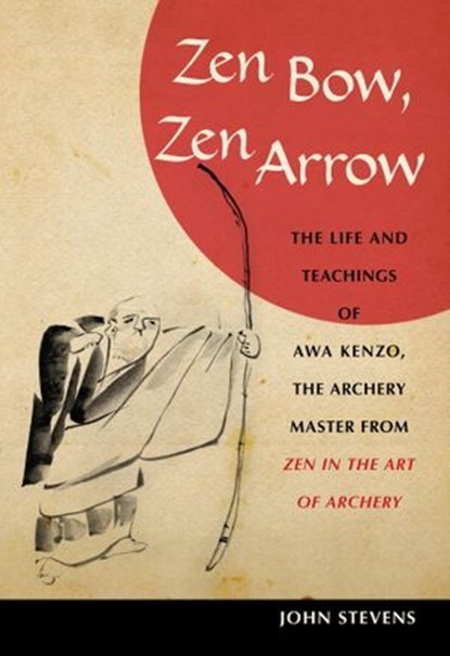 Zen Bow, Zen Arrow, John Stevens - Ebook - 9780834827233