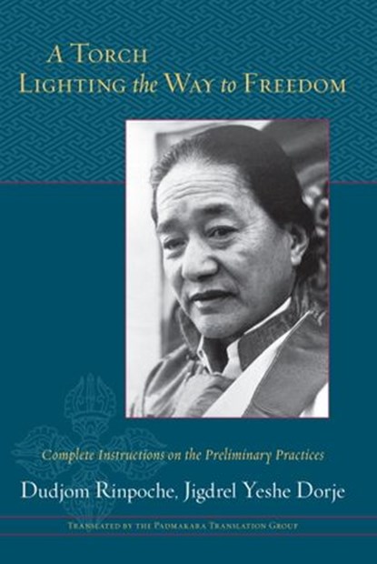 A Torch Lighting the Way to Freedom, Dudjom Rinpoche - Ebook - 9780834827608