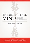 The Unfettered Mind | Takuan Soho | 