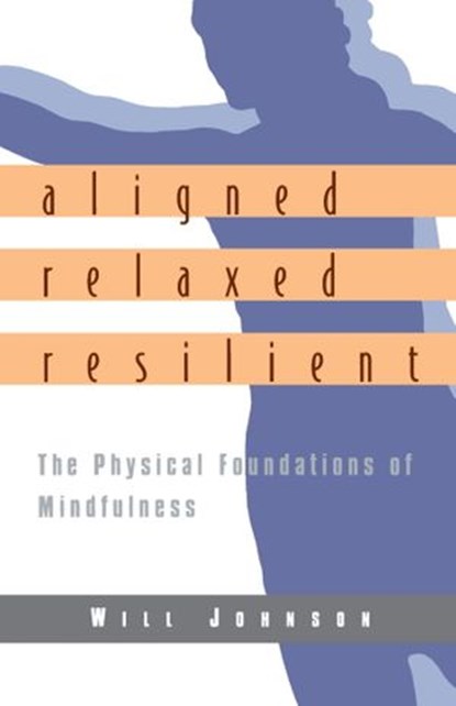 Aligned, Relaxed, Resilient, Will Johnson - Ebook - 9780834828186