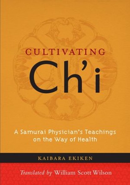 Cultivating Ch'i, Kaibara Ekiken - Ebook - 9780834828469