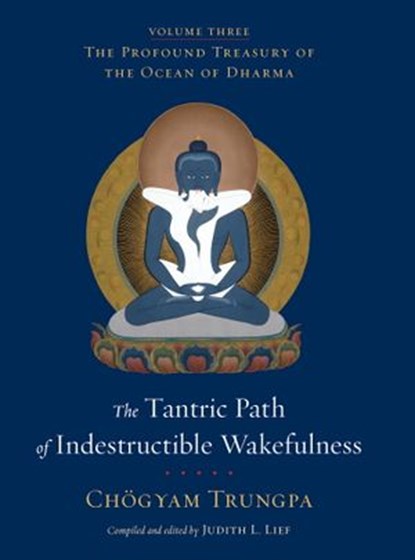 The Tantric Path of Indestructible Wakefulness, Chögyam Trungpa - Ebook - 9780834828605