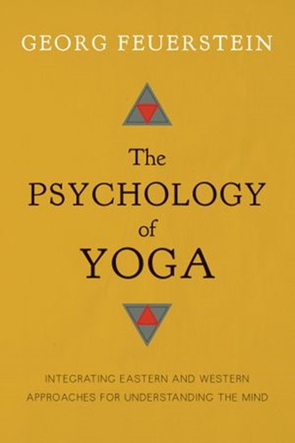 The Psychology of Yoga, Georg Feuerstein - Ebook - 9780834829213