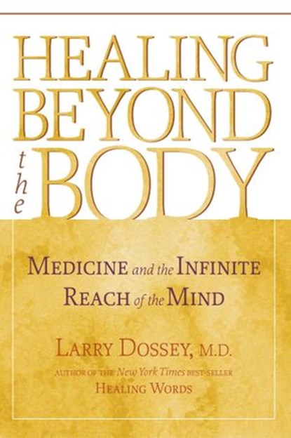 Healing Beyond the Body, Larry Dossey - Ebook - 9780834829220