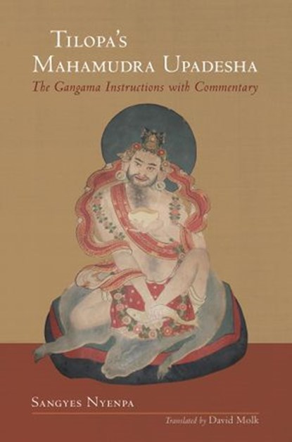 Tilopa's Mahamudra Upadesha, Sangyes Nyenpa Rinpoche - Ebook - 9780834829749