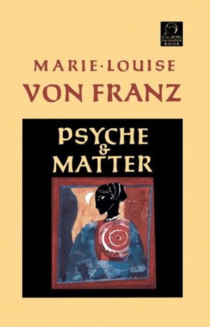 Psyche and Matter, Marie-Louise von Franz - Ebook - 9780834829831