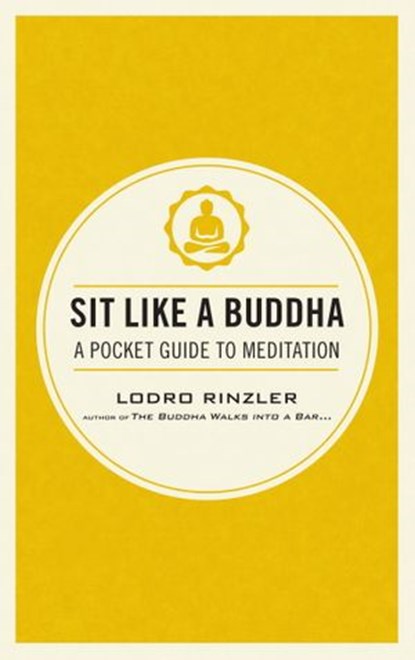 Sit Like a Buddha, Lodro Rinzler - Ebook - 9780834830059
