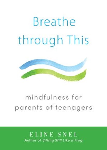 Breathe through This, Eline Snel - Ebook - 9780834830479