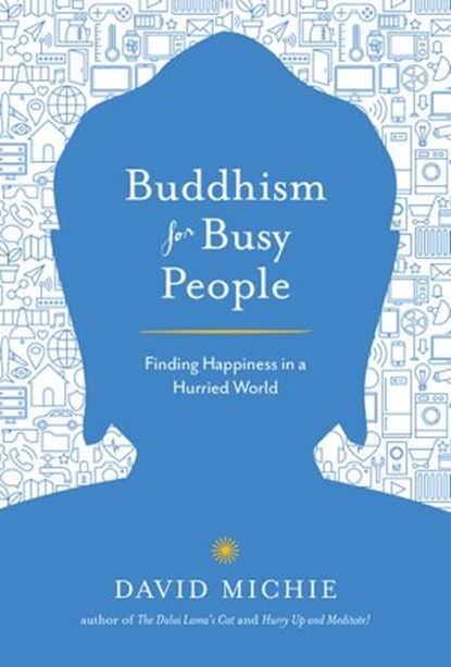 Buddhism for Busy People, David Michie - Ebook - 9780834840430