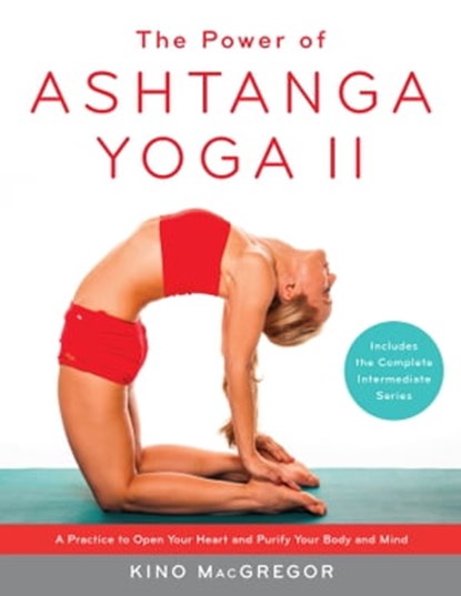 The Power of Ashtanga Yoga II, Kino MacGregor - Ebook - 9780834841246