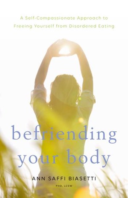 Befriending Your Body, Ann Saffi Biasetti - Ebook - 9780834841468