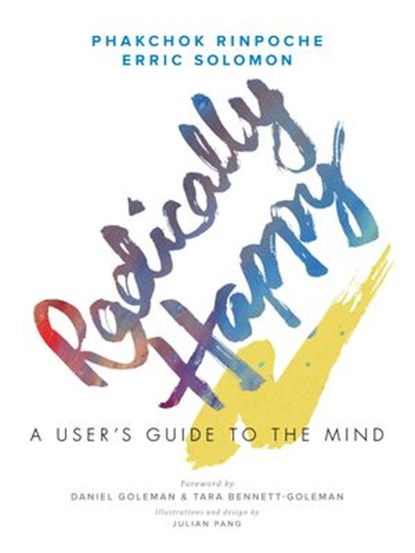Radically Happy, Phakchok Rinpoche ; Erric Solomon - Ebook - 9780834841888