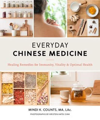 Everyday Chinese Medicine, Mindi K. Counts - Ebook - 9780834842670