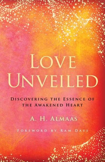 Love Unveiled, A. H. Almaas - Ebook - 9780834842724
