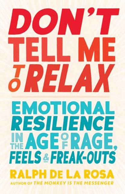 Don't Tell Me to Relax, Ralph De La Rosa - Ebook - 9780834842823