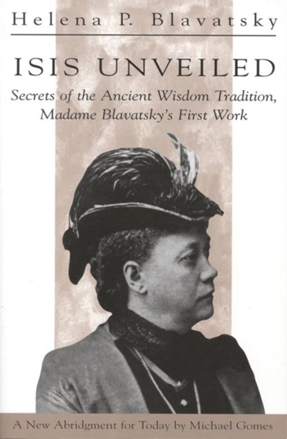Isis Unveiled, H. P. (H. P. Blavatsky) Blavatsky - Paperback - 9780835607292