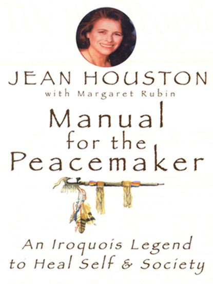 Manual for the Peacemaker, Jean Houston - Paperback - 9780835607353