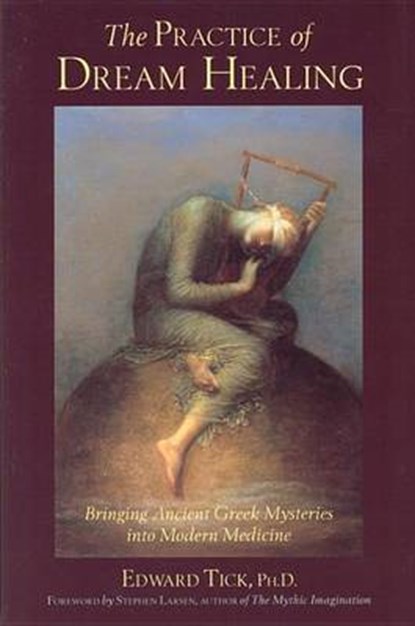 The Practice of Dream Healing, TICK,  Edward - Gebonden - 9780835608060