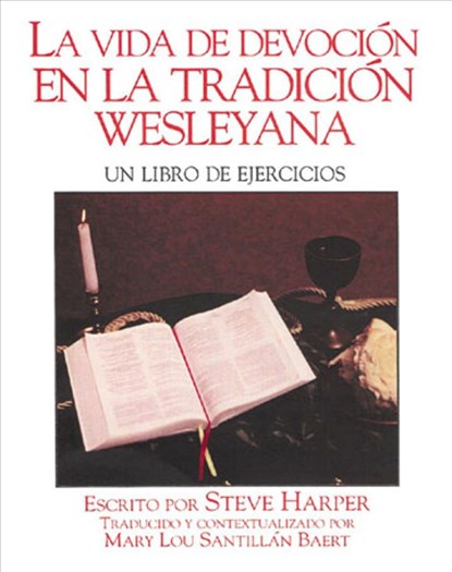 La Vida Devocin En La Tradicin Wesleyana: Un Libro de Ejercicios, Steve Harper - Paperback - 9780835808767