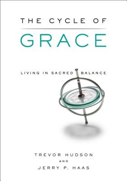 The Cycle of Grace: Living in Sacred Balance, HUDSON,  Trevor - Paperback - 9780835811989
