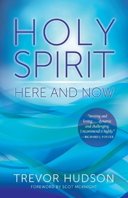 Holy Spirit Here and Now, Trevor Hudson - Paperback - 9780835812207